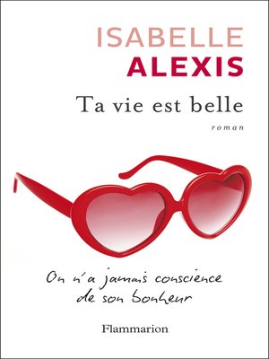 cover image of Ta vie est belle